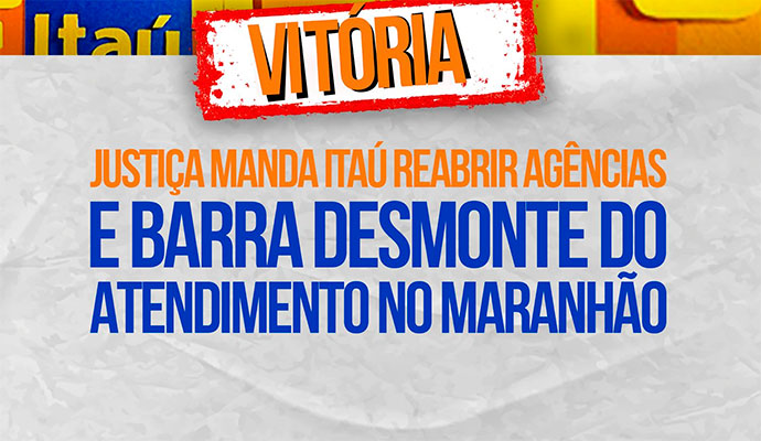 Itaú: Justiça manda reabrir agências e barra desmonte Itaú: Justiça manda reabrir agências e barra desmonte